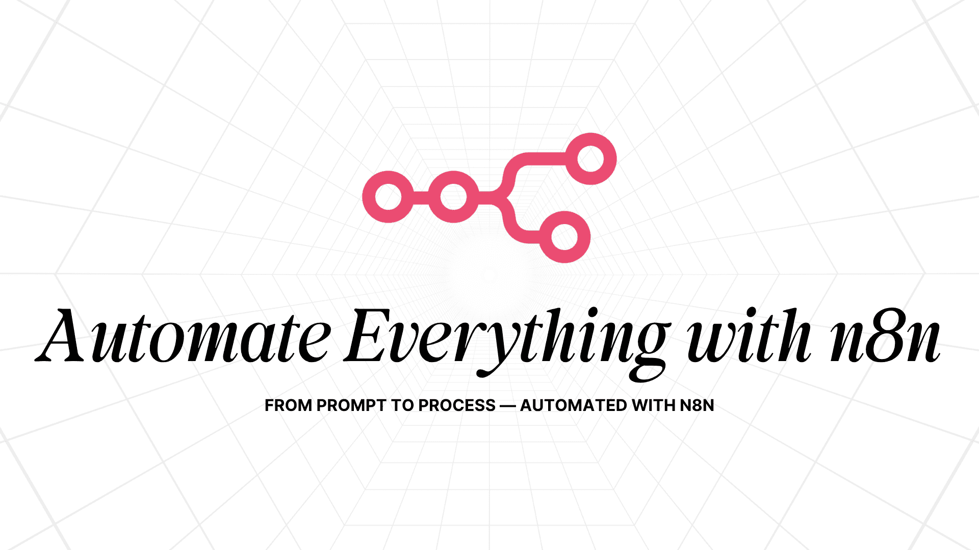 Automate Everything with n8n